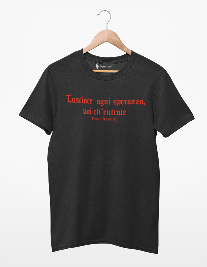 Camiseta Divina Comédia - Dante Alighieri - Deixai toda a esperança, vós que entrais.