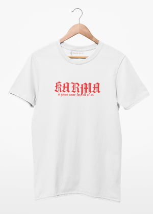 Camiseta Karma's Gonna Come