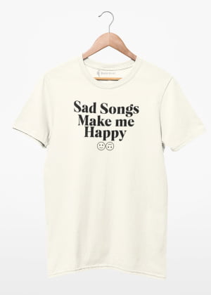 Camiseta sad music make me happy