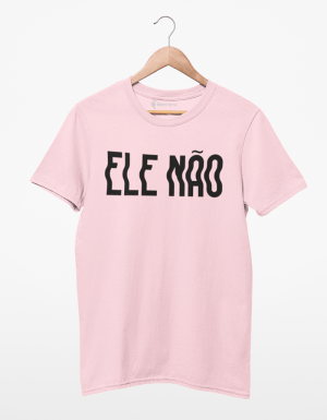 Camiseta Ele Não