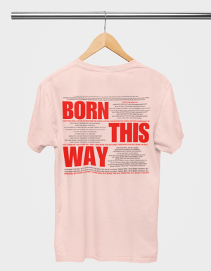 Camiseta Born This Way frente e costas