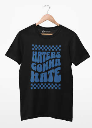 Camiseta haters gonna hate 