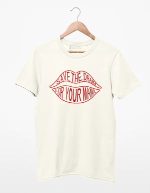 Camiseta Save The Drama To Your Mama