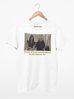 Camiseta  Details Of Your Incompetence