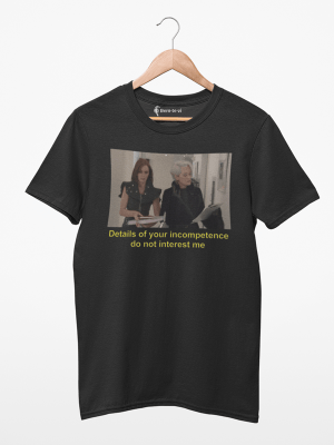 Camiseta  Details Of Your Incompetence