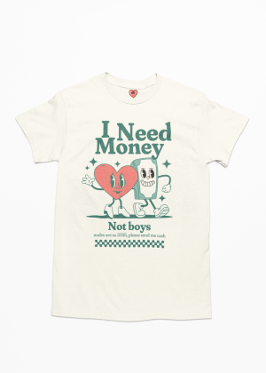 camiseta i need money, not boys